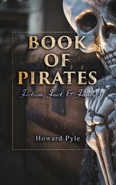 Book of Pirates: Fiction, Fact & Fancy