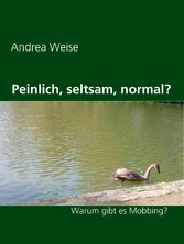 Peinlich, seltsam, normal - Mobbing?