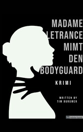 Madame Letrance mimt den Bodyguard