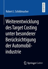 Weiterentwicklung des Target Costing unter besonderer Berücksichtigung der Automobilindustrie