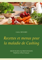 Recettes et menus pour la maladie de Cushing