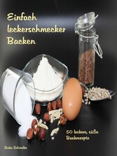 Einfach leckerschmecker Backen