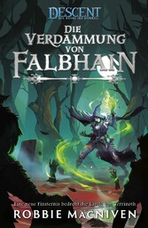 Descent - Die Reise ins Dunkel: Die Verdammung von Falbhain