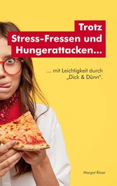 Trotz Stress-Fressen und Hungerattacken...