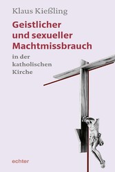 Geistlicher und sexueller Machtmissbrauch in der katholischen Kirche