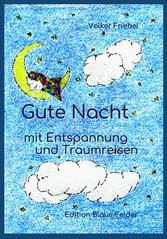 Gute Nacht - mit Entspannung und Traumreisen