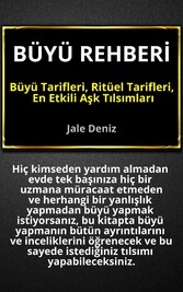 BÜYÜ REHBER? - Büyü Tarifleri, Ritüel Tarifleri, A?k T?ls?mlar?: Evde Yap?labilen En Etkili Büyüler