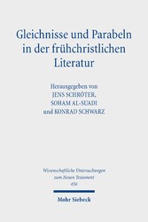 Gleichnisse und Parabeln in der frühchristlichen Literatur