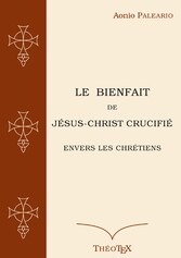 Le Bienfait de Jésus-Christ Crucifié