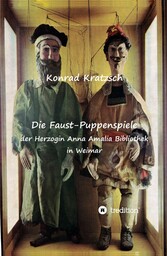 Die Faust-Puppenspiele  der Herzogin Anna Amalia Bibliothek in Weimar