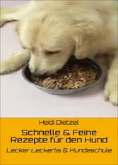 Schnelle & Feine Rezepte für den Hund