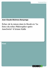 Échec de la raison dans la Shoah en 'La force du refus. Philosopher après Auschwitz' d'Ariane Kalfa