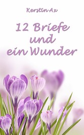 12 Briefe und ein Wunder