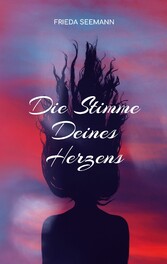 Die Stimme Deines Herzens