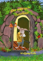 Der mürrische Osterhase - Eine Geschichte zum Osterfest