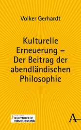 Kulturelle Erneuerung - Der Beitrag der abendländischen Philosophie