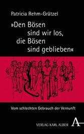 'Den Bösen sind wir los, die Bösen sind geblieben'