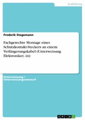 Fachgerechte Montage eines Schutzkontakt-Steckers an einem Verlängerungskabel (Unterweisung Elektroniker, -in)