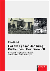 Rebellen gegen den Krieg – Sucher nach Gemeinschaft