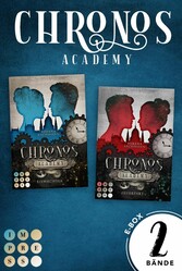 Chronos Academy: Sammelband der packend-romantischen Fantasy-Dilogie »Chronos Academy«