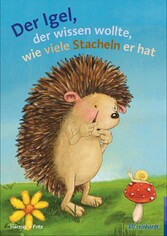 Der Igel der wissen wollte, wie viele Stacheln er hat