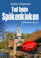 Tod beim Spökenkieken. Ostfrieslandkrimi