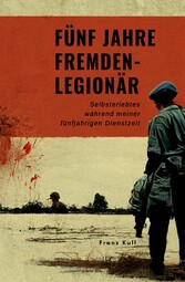 Fünf Jahre Fremdenlegionär