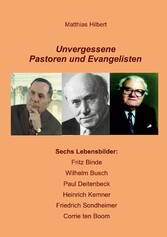 Unvergessene Pastoren und Evangelisten