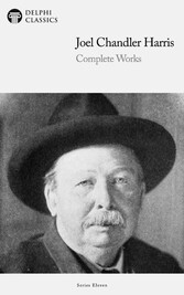 Delphi Complete Works of Joel Chandler Harris (Illustrated)