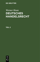 Werner Heun: Deutsches Handelsrecht. Teil 2