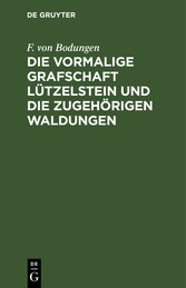 Die vormalige Grafschaft Lützelstein und die zugehörigen Waldungen