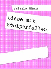 Liebe mit Stolperfallen