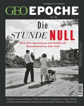 GEO Epoche 102/2020 - Die Stunde Null