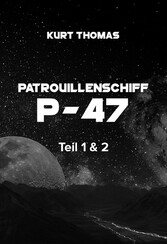 Patrouillenschiff P-47: Teil 1 & 2