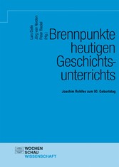 Brennpunkte heutigen Geschichtsunterrichts