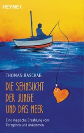 Die Sehnsucht, der Junge und das Meer