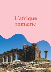 L&apos;Afrique romaine