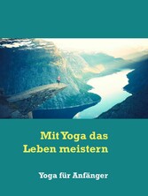 Mit Yoga das Leben meistern