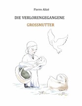 Die verlorengegangene Grossmutter