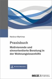 Praxisbuch Motivierende und sinnorientierte Beratung in der Wohnungslosenhilfe