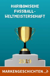 Markengeschichten: Haribonische Fußballweltmeisterschaft 2019