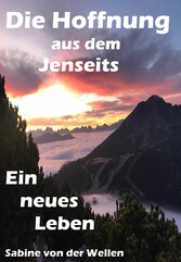 Die Hoffnung aus dem Jenseits