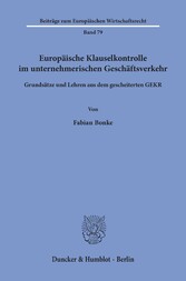 Europäische Klauselkontrolle im unternehmerischen Geschäftsverkehr.