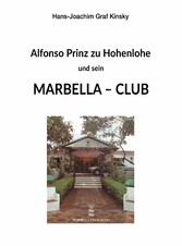 Alfonso Prinz zu Hohenlohe und sein Marbella Club