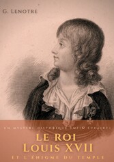 Le roi Louis XVII et l&apos;énigme du temple