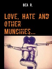 Love, Hate and other Munchies...