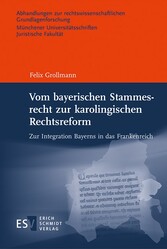 Vom bayerischen Stammesrecht zur karolingischen Rechtsreform