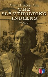 The Slaveholding Indians (Vol.1-3)