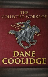 The Collected Works of Dane Coolidge