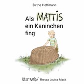 Als Mattis ein Kaninchen fing